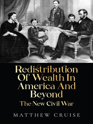 cover image of Redistribution of Wealth In America and Beyond--The New Civil War